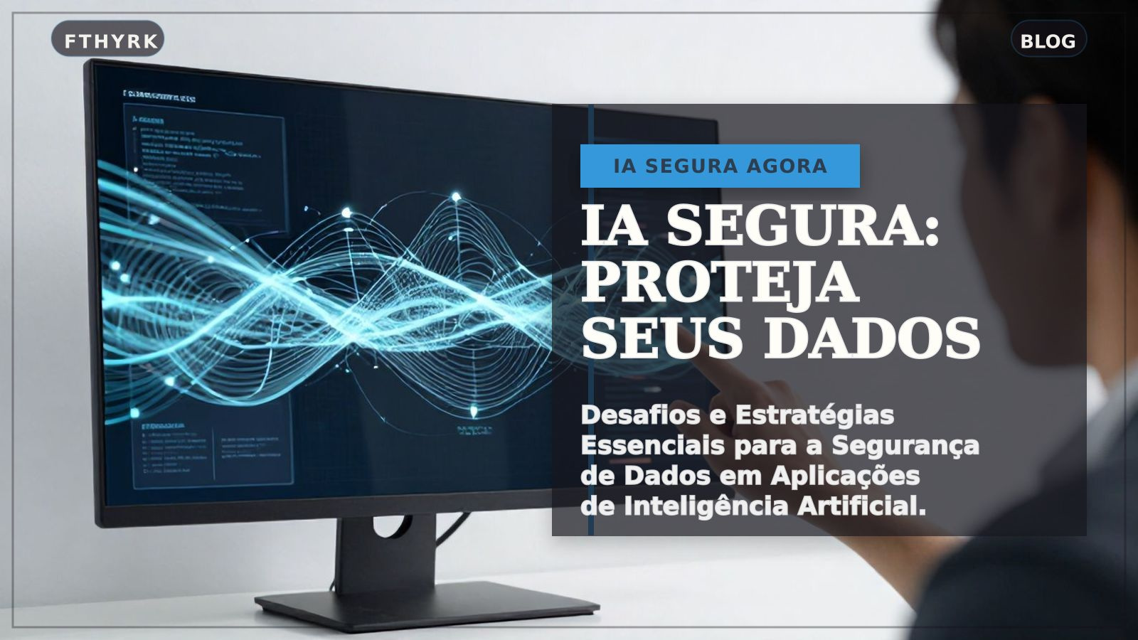 Segurança de Dados em Aplicações de IA